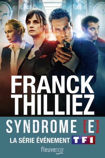 Le Syndrome E : Le Thriller événement sur TF1 - Franck Thilliez