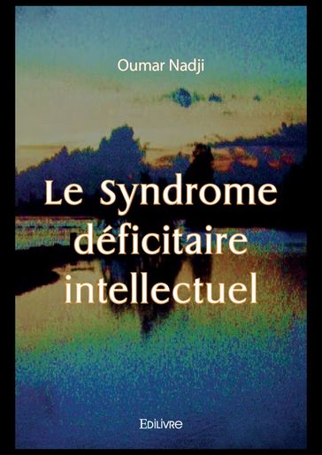 Le Syndrome déficitaire intellectuel - Oumar Nadji