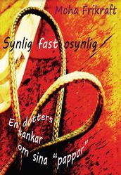 Synlig fast osynlig - En dotters tankar om sina 