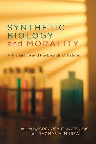 Synthetic Biology and Morality - Andrew Lustig - Ben Larson - Bruce Jennings - Christopher J. Preston - Gregory E. Kaebnick - Joachim Boldt - John Basl - John H. Evans - Jon Mandle - Mark A. Bedau - Ronald Sandler - Thomas H. Murray