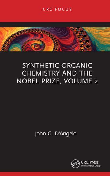 Synthetic Organic Chemistry and the Nobel Prize, Volume 2 - John G. D