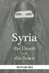 Syria the Desert and the Sown