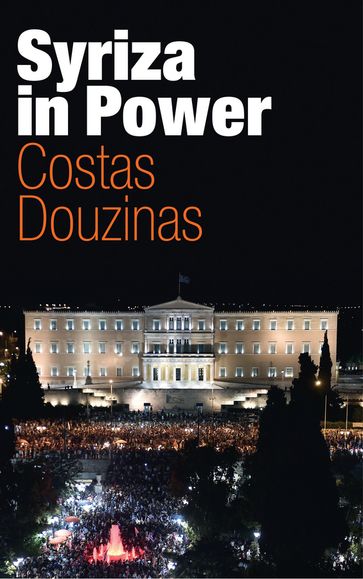 Syriza in Power - Costas Douzinas