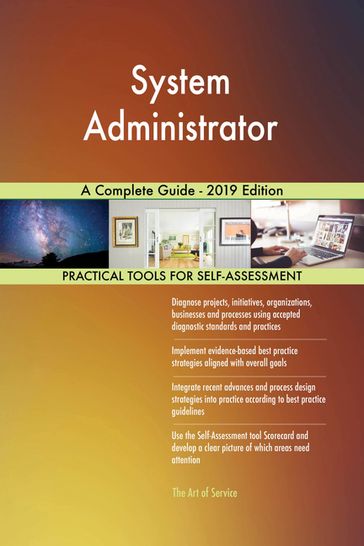 System Administrator A Complete Guide - 2019 Edition - Gerardus Blokdyk