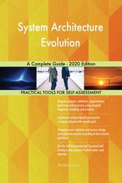 System Architecture Evolution A Complete Guide - 2020 Edition