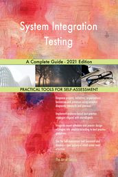 System Integration Testing A Complete Guide - 2021 Edition