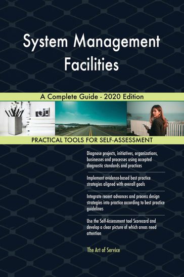 System Management Facilities A Complete Guide - 2020 Edition - Gerardus Blokdyk