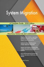 System Migration A Complete Guide - 2020 Edition