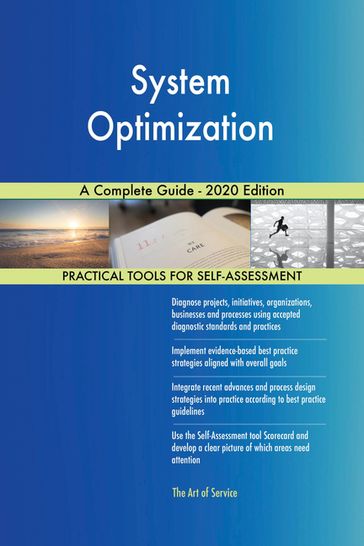 System Optimization A Complete Guide - 2020 Edition - Gerardus Blokdyk