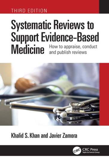 Systematic Reviews to Support Evidence-Based Medicine - Khalid Saeed Khan - Javier Zamora