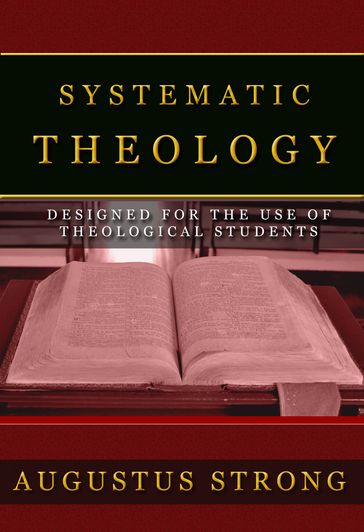 Systematic Theology - Augustus Strong