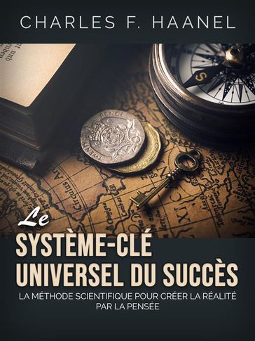 Le Système-Clé universel du Succès (Traduit) - Charles F. Haanel