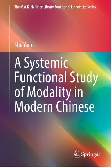 A Systemic Functional Study of Modality in Modern Chinese - Shu Yang