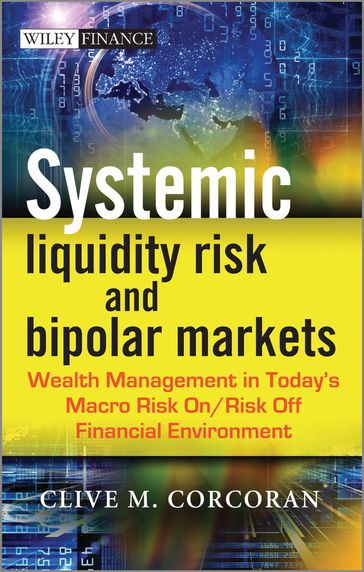Systemic Liquidity Risk and Bipolar Markets - Clive M. Corcoran