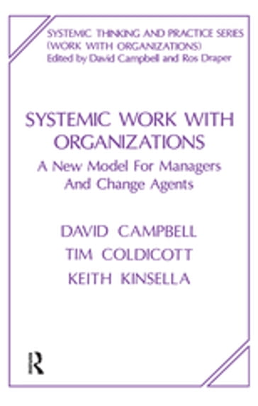 Systemic Work with Organizations - David Campbell - Keith Kinsella - Tim Coldicott