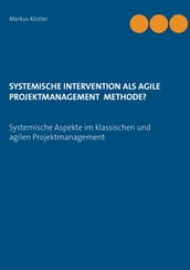 Systemische Intervention als agile Projektmanagement Methode?