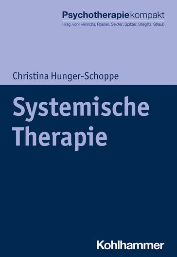 Systemische Therapie - Bernhard Strauß - Carsten Spitzer - Christina Hunger-Schoppe - Gunter H. Seidler - Harald Freyberger - Nina Heinrichs - Rita Rosner - Rolf-Dieter Stieglitz