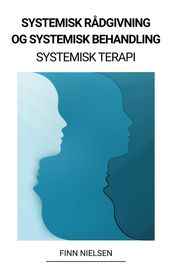 Systemisk Radgivning og Systemisk Behandling (Systemisk Terapi)