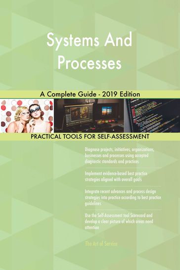 Systems And Processes A Complete Guide - 2019 Edition - Gerardus Blokdyk