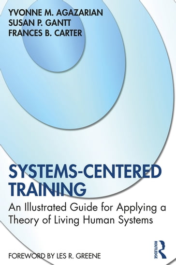 Systems-Centered Training - Yvonne M. Agazarian - Susan P. Gantt - Frances B. Carter