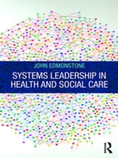 Systems Leadership in Health and Social Care