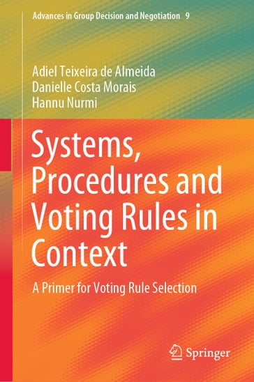 Systems, Procedures and Voting Rules in Context - Adiel Teixeira de Almeida - Danielle Costa Morais - Hannu Nurmi