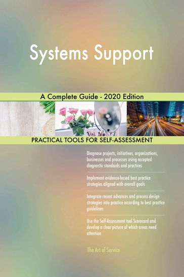 Systems Support A Complete Guide - 2020 Edition - Gerardus Blokdyk