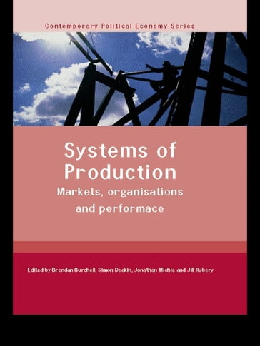 Systems of Production - Brendan Burchell - Jill Rubery - Jonathan Michie - Simon Deakin