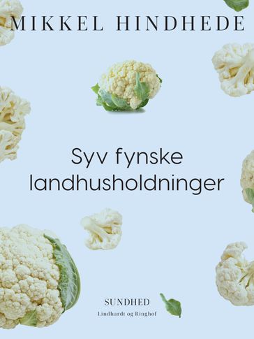 Syv fynske landhusholdninger - Mikkel Hindhede