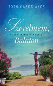 Szerelmem, Balaton - Édesvízi mediterrán 2.
