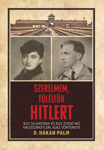 Szerelmem, Túléltük Hitlert (Surviving Hitler - Hungarian) - O. Hakan Palm