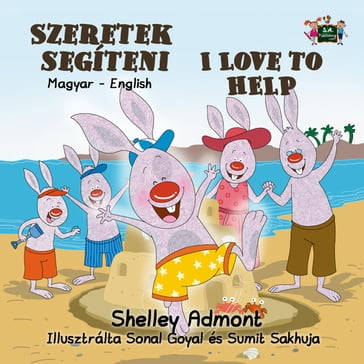 Szeretek segíteni I Love to Help (Bilingual Hungarian Kids Book) - Shelley Admont