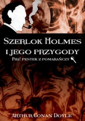Szerlok Holmes i jego przygody. Pi pestek z pomaraczy