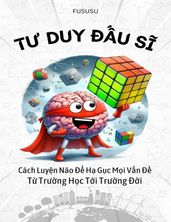 T Duy u S: Cách Luyn Não H Gc Mi Vn T Trng Hc Ti Trng i