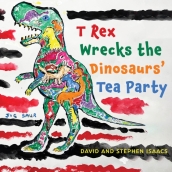 T Rex Wrecks the Dinosaurs¿ Tea Party