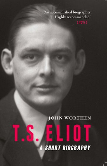 T. S. Eliot - John Worthen