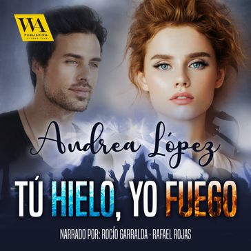 Tú hielo, Yo fuego - Andrea Lopez