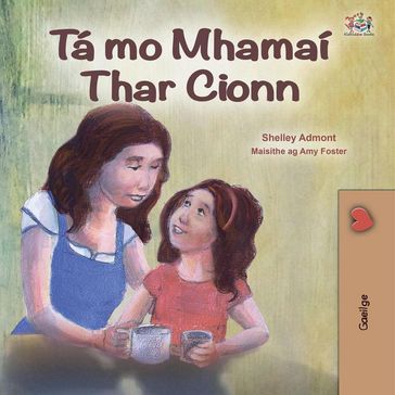 Tá mo Mhamaí Thar Cionn - Shelley Admont - KidKiddos Books