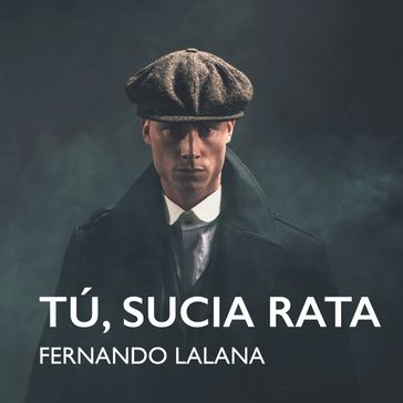Tú, sucia rata - Fernando Lalana Josa