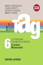 TAG. Testi autori generi. Con materiali per il docente. Per le Scuole superiori. Con espansione online. Vol. 6: Il primo Novecento