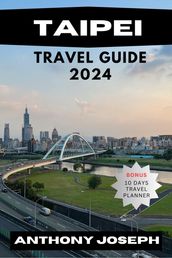 TAIPEI TRAVEL GUIDE 2024