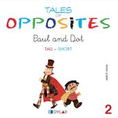 TALES OF OPPOSITES 2 - PAUL AND DOT