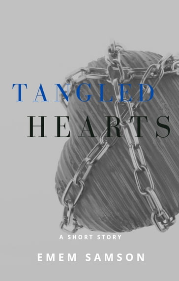 TANGLED HEARTS - Emem Samson