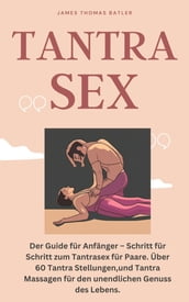 TANTRA SEX The Beginner s Guide - Step-by-Step to Tantric Sex for Couples.