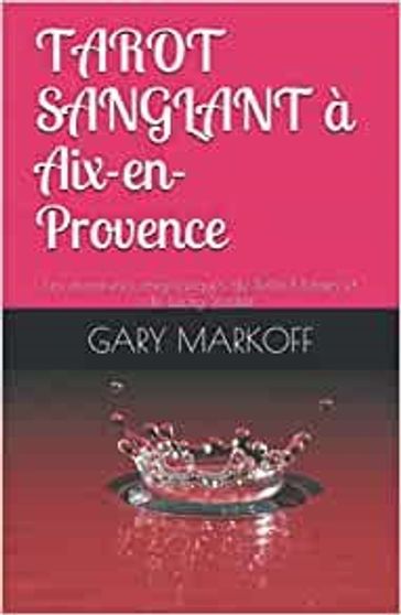 TAROT SANGLANT à Aix-en-Provence - GARY MARKOFF