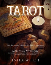 TAROT: The Beginner s Guide to Tarot Reading. More than Astrology