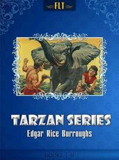 TARZAN SERIES: Tarzan of the Apes, The Return of Tarzan, The Beasts of Tarzan, The Son of Tarzan, Tarzan and the Jewels of Opar, Jungle Tales of Tarzan, Tarzan the Untamed, Tarzan the Terrible