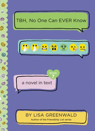 TBH #7: TBH, No One Can EVER Know - Lisa Greenwald