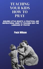 TEACHING YOUR KIDS HOW TO PRAY