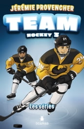 TEAM Hockey, tome 3 - Les séries